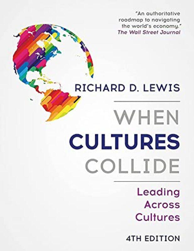 When Cultures Collide: Leading Across Cultures - 4th edition,Paperback,by:Lewis, Richard
When Cultures Collide: Leading Across Cultures - 4th edition,Paperback,by:Lewis, Richard
