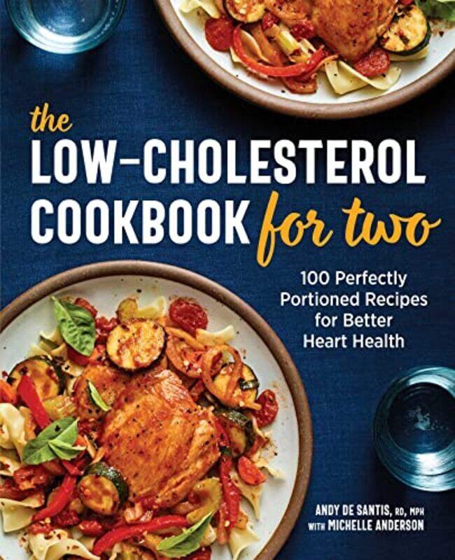 The LowCholesterol Cookbook for Two 100 Perfectly Portioned Recipes for Better Heart Health by de Santis, Andy - Anderson, Michelle Paperback
The LowCholesterol Cookbook for Two 100 Perfectly Portioned Recipes for Better Heart Health by de Santis, Andy - Anderson, Michelle Paperback
