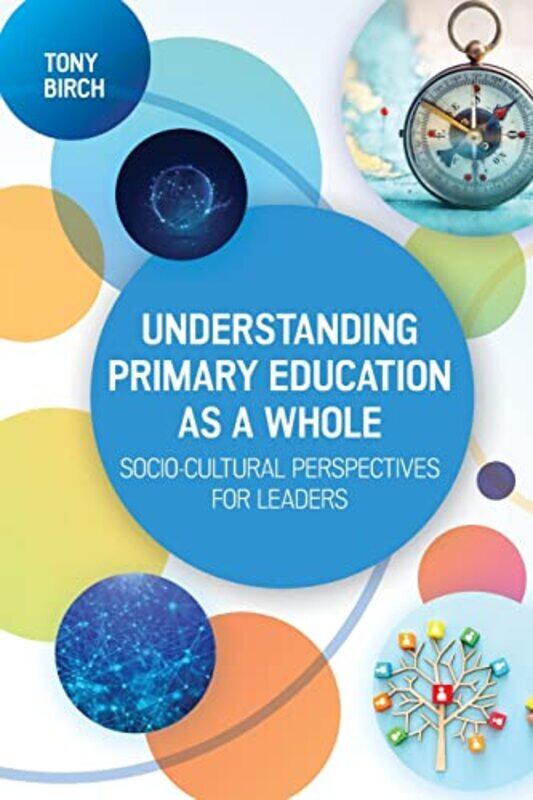 Understanding Primary Education as a Whole SocioCultural Perspectives for Leaders by Box Brown-Paperback
Understanding Primary Education as a Whole SocioCultural Perspectives for Leaders by Box Brown-Paperback