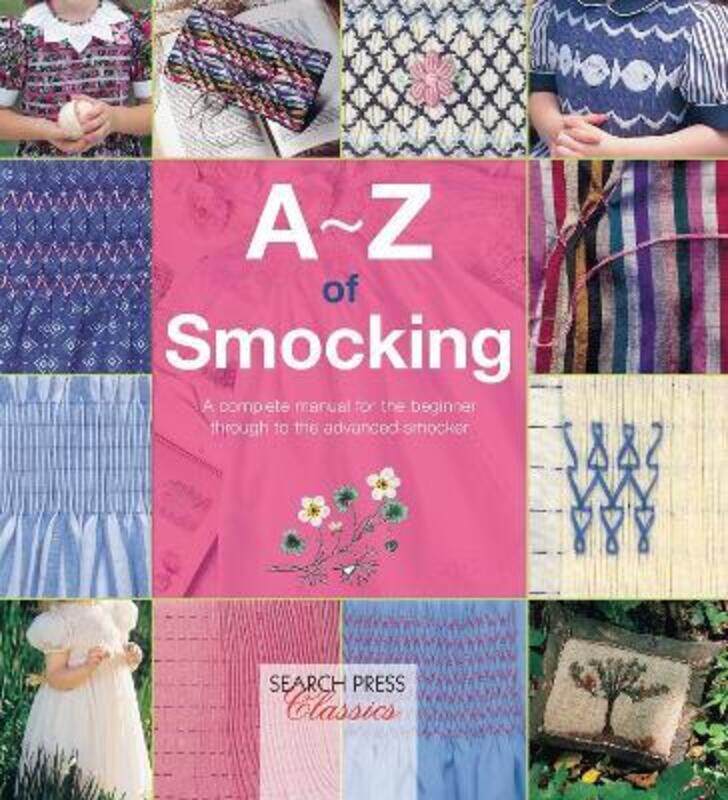 A-Z of Smocking: A Complete Manual for the Beginner Through to the Advanced Smocker.paperback,By :Bumpkin, Country - Bumpkin, Country
A-Z of Smocking: A Complete Manual for the Beginner Through to the Advanced Smocker.paperback,By :Bumpkin, Country - Bumpkin, Country