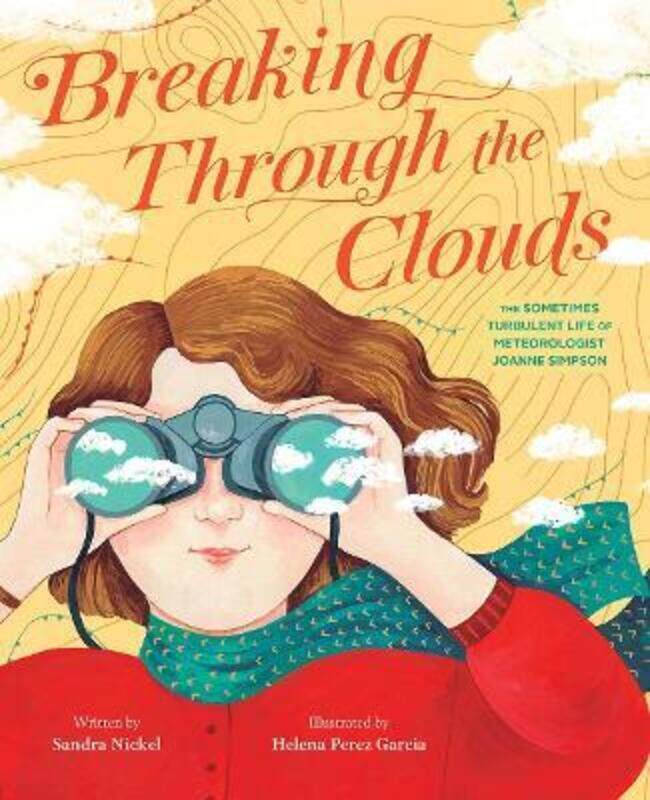 Breaking Through the Clouds: The Sometimes Turbulent Life of Meteorologist Joanne Simpson.Hardcover,By :Sandra Nickel
Breaking Through the Clouds: The Sometimes Turbulent Life of Meteorologist Joanne Simpson.Hardcover,By :Sandra Nickel