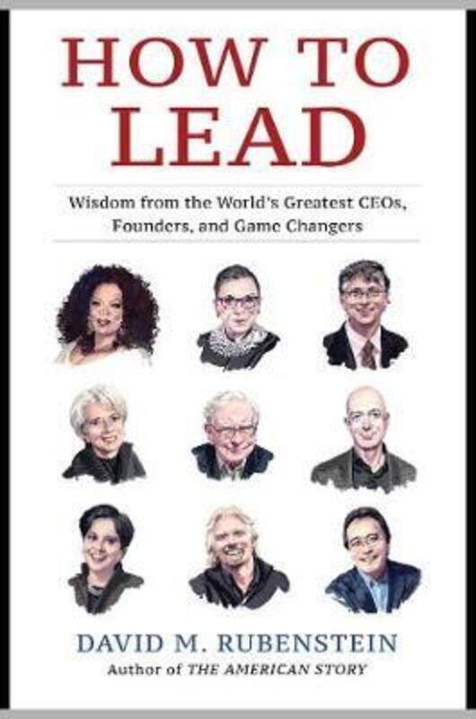 How to Lead: Wisdom from the World's Greatest CEOs, Founders, and Game Changers.paperback,By :Rubenstein David M.
How to Lead: Wisdom from the World's Greatest CEOs, Founders, and Game Changers.paperback,By :Rubenstein David M.