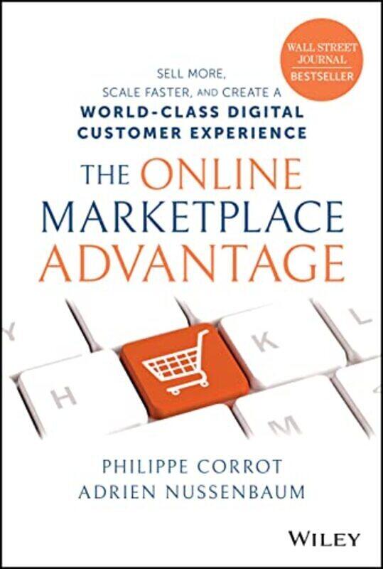 The Online Marketplace Advantage: Sell More, Scale Faster, and Create a World-Class Digital Customer , Hardcover by Corrot, Philippe - Nussenbaum, Adr
The Online Marketplace Advantage: Sell More, Scale Faster, and Create a World-Class Digital Customer , Hardcover by Corrot, Philippe - Nussenbaum, Adr
