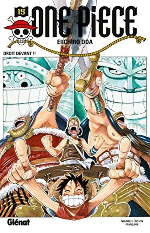 ONE PIECE - EDITION ORIGINALE - TOME 15 - DROIT DEVANT !!,Paperback,By:ODA EIICHIRO
ONE PIECE - EDITION ORIGINALE - TOME 15 - DROIT DEVANT !!,Paperback,By:ODA EIICHIRO