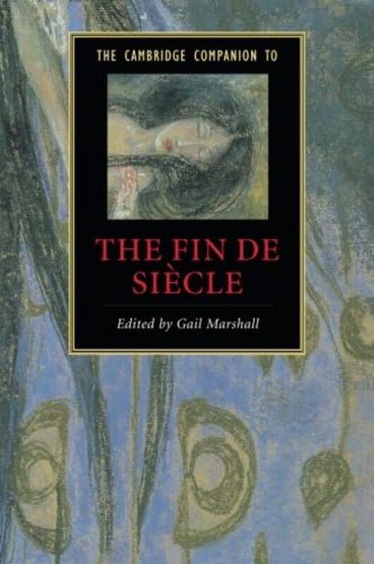 The Cambridge Companion to the Fin de Siecle by Gail Oxford Brookes University Marshall-Paperback
The Cambridge Companion to the Fin de Siecle by Gail Oxford Brookes University Marshall-Paperback