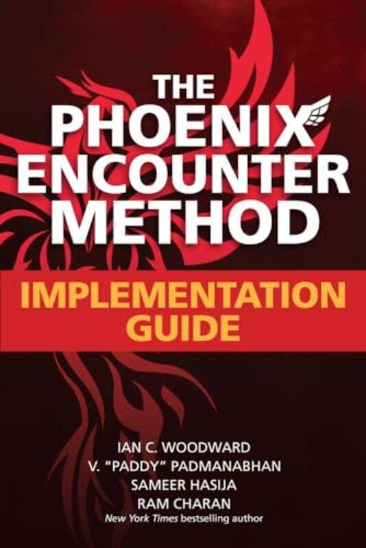The Phoenix Encounter Method Implementation Guide by Ian WoodwardV “Paddy" PadmanabhanSameer HasijaRam Charan-Paperback
The Phoenix Encounter Method Implementation Guide by Ian WoodwardV “Paddy" PadmanabhanSameer HasijaRam Charan-Paperback