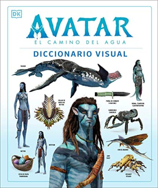 Avatar El Camino Del Agua. Diccionario Visual Avatar The Way Of Water The Visual Dictionary By DK Hardcover
Avatar El Camino Del Agua. Diccionario Visual Avatar The Way Of Water The Visual Dictionary By DK Hardcover