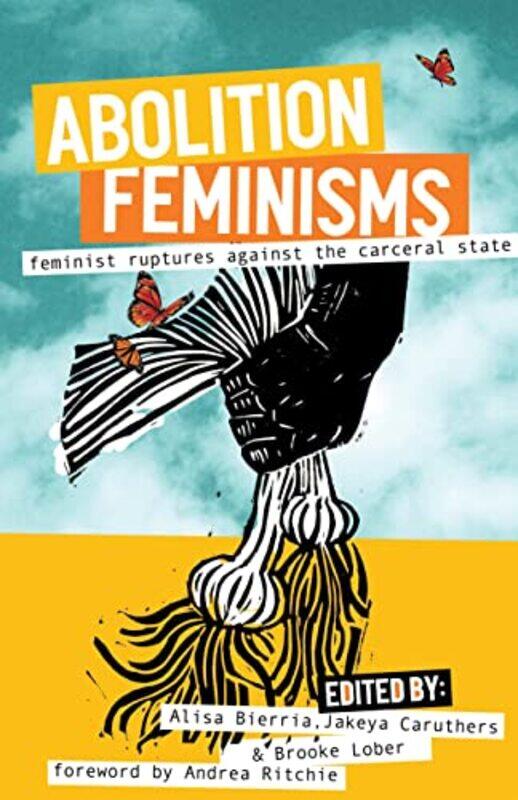 Abolition Feminisms Vol II by Emanuele RugaMarco GarroneRaffaele Michele CalviRoberto Riversa E AmerioM AmorosoL BarreiroA EtemadiD NocentiniH Singh M
Abolition Feminisms Vol II by Emanuele RugaMarco GarroneRaffaele Michele CalviRoberto Riversa E AmerioM AmorosoL BarreiroA EtemadiD NocentiniH Singh M