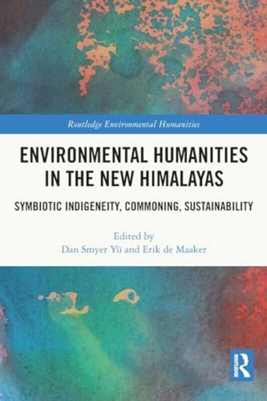 Environmental Humanities In The New Himalayas by Dan Smyer YuErik de Maaker-Paperback
Environmental Humanities In The New Himalayas by Dan Smyer YuErik de Maaker-Paperback