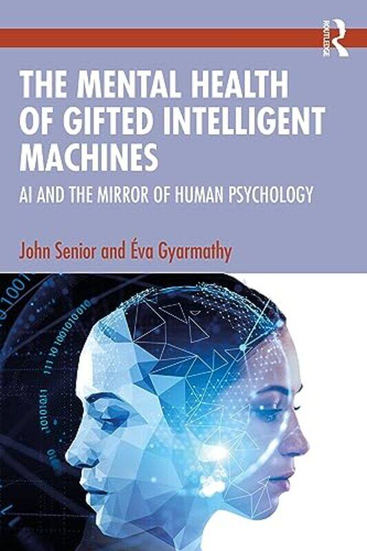 The Mental Health Of Gifted Intelligent Machines by John SeniorEva Gyarmathy-Paperback
The Mental Health Of Gifted Intelligent Machines by John SeniorEva Gyarmathy-Paperback