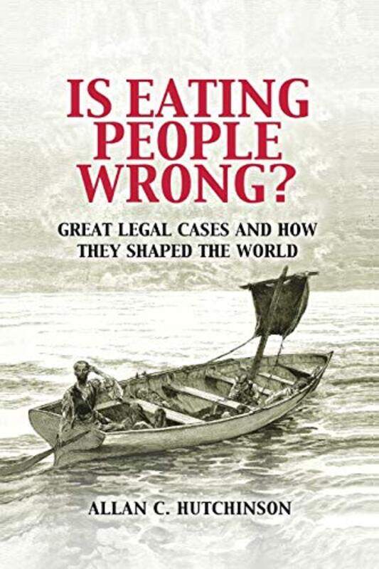 Is Eating People Wrong: Great Legal Cases and How they Shaped the World,Paperback,By:Hutchinson, Allan C. (Osgoode Hall Law School, York University,
Is Eating People Wrong: Great Legal Cases and How they Shaped the World,Paperback,By:Hutchinson, Allan C. (Osgoode Hall Law School, York University,