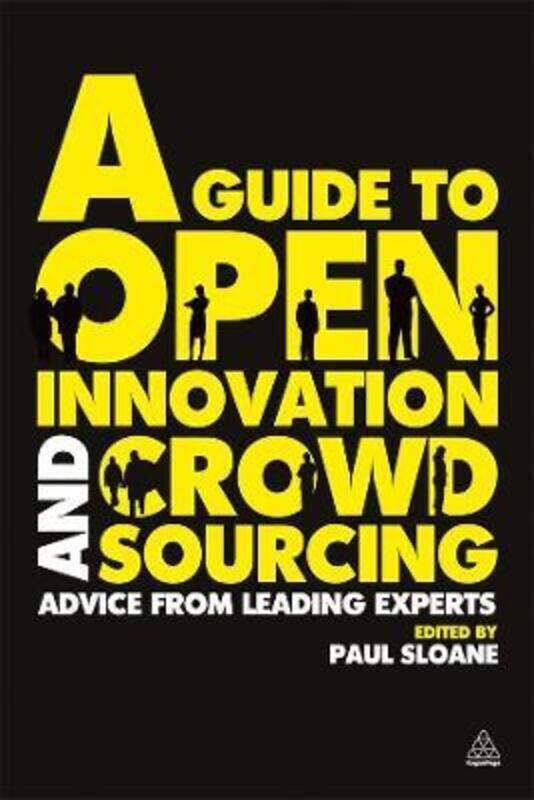 A Guide to Open Innovation and Crowdsourcing: Advice from Leading Experts in the Field.paperback,By :Paul Sloane
A Guide to Open Innovation and Crowdsourcing: Advice from Leading Experts in the Field.paperback,By :Paul Sloane