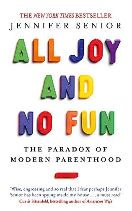 All Joy and No Fun: The Paradox of Modern Parenthood,Paperback,By:Senior, Jennifer
All Joy and No Fun: The Paradox of Modern Parenthood,Paperback,By:Senior, Jennifer