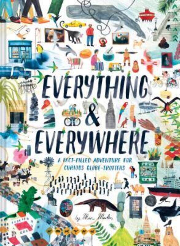 Everything & Everywhere: A Fact-Filled Adventure for Curious Globe-Trotters (Travel Book for Childre
Everything & Everywhere: A Fact-Filled Adventure for Curious Globe-Trotters (Travel Book for Childre