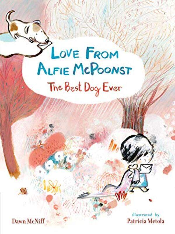 Love from Alfie McPoonst The Best Dog Ever by Dawn McNiffPatricia Metola-Paperback
Love from Alfie McPoonst The Best Dog Ever by Dawn McNiffPatricia Metola-Paperback