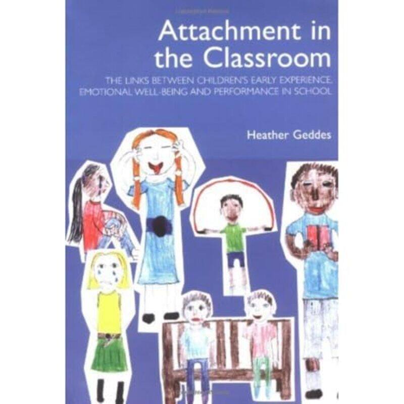 Attachment In The Classroom A Practical Guide For Schools by Geddes, Heather-Paperback
Attachment In The Classroom A Practical Guide For Schools by Geddes, Heather-Paperback