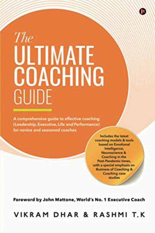 The Ultimate Coaching Guide: A comprehensive guide to effective coaching (Leadership, Executive, Lif , Paperback by Rashmi T K - Vikram Dhar
The Ultimate Coaching Guide: A comprehensive guide to effective coaching (Leadership, Executive, Lif , Paperback by Rashmi T K - Vikram Dhar
