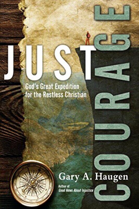 Just Courage Gods Great Expedition for the Restless Christian by Gary A Haugen-Paperback
Just Courage Gods Great Expedition for the Restless Christian by Gary A Haugen-Paperback