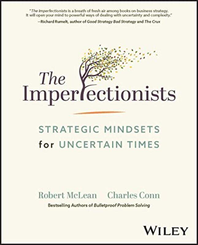 The Imperfectionists Strategic Mindsets For Uncertain Times By McLean, Robert - Conn, Charles Hardcover
The Imperfectionists Strategic Mindsets For Uncertain Times By McLean, Robert - Conn, Charles Hardcover
