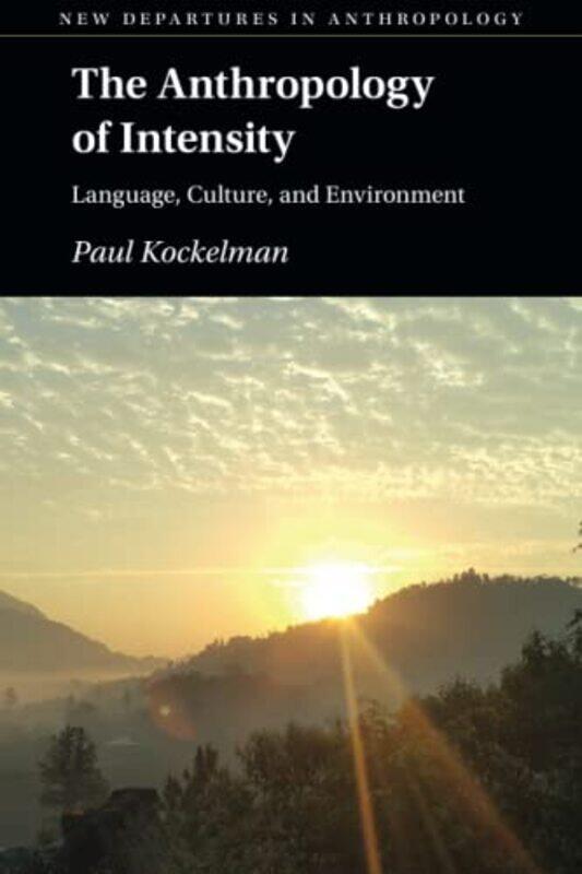 The Anthropology Of Intensity by Paul (Yale University, Connecticut) Kockelman-Paperback
The Anthropology Of Intensity by Paul (Yale University, Connecticut) Kockelman-Paperback