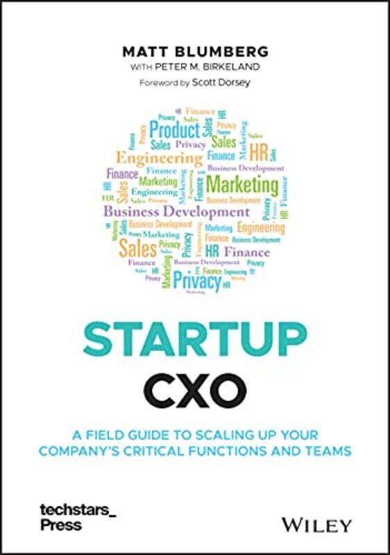 Startup CXO: A Field Guide to Scaling Up Your Company's Critical Functions and Teams,Hardcover,by:Blumberg, Matt - Birkeland, Peter M. - Dorsey, Scott
Startup CXO: A Field Guide to Scaling Up Your Company's Critical Functions and Teams,Hardcover,by:Blumberg, Matt - Birkeland, Peter M. - Dorsey, Scott