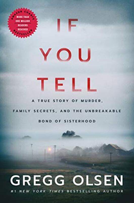 If You Tell A True Story Of Murder Family Secrets And The Unbreakable Bond Of Sisterhood by Olsen, Gregg Hardcover
If You Tell A True Story Of Murder Family Secrets And The Unbreakable Bond Of Sisterhood by Olsen, Gregg Hardcover