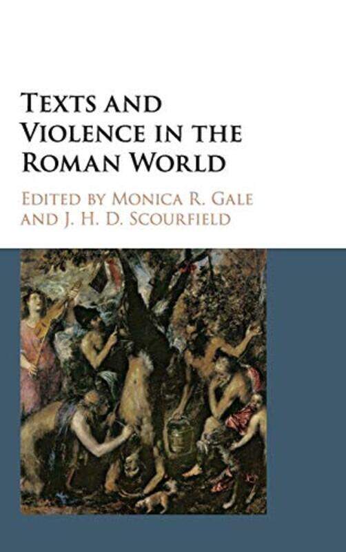 Texts and Violence in the Roman World by Monica R Trinity College Dublin GaleJ H D Maynooth University, Ireland Scourfield-Hardcover
Texts and Violence in the Roman World by Monica R Trinity College Dublin GaleJ H D Maynooth University, Ireland Scourfield-Hardcover