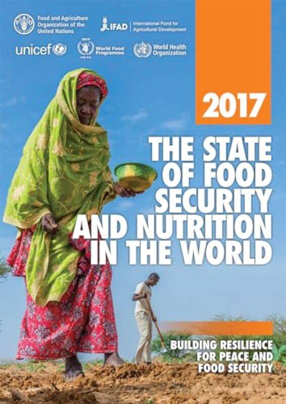 The state of food security and nutrition in the World 2017 by Food and Agriculture Organization-Paperback
The state of food security and nutrition in the World 2017 by Food and Agriculture Organization-Paperback