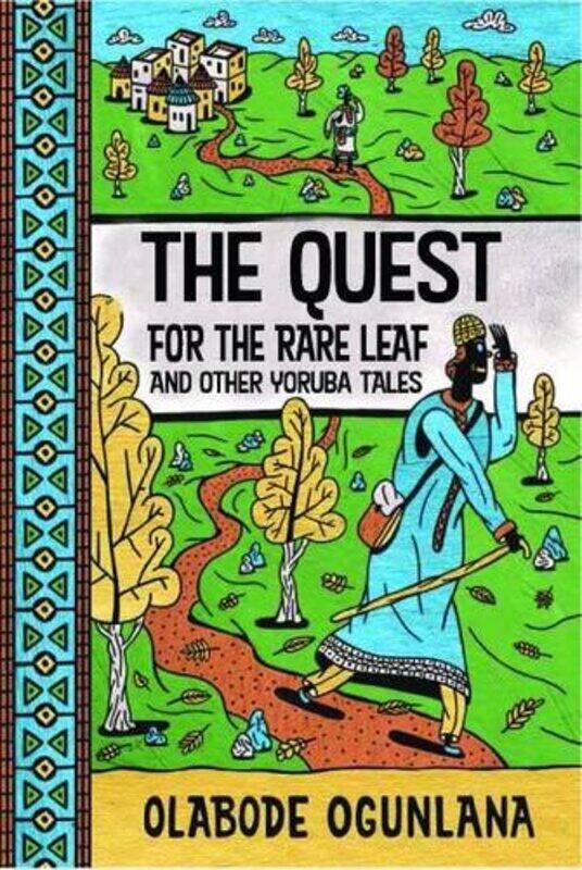 The Quest for the Rare Leaf and Other Yoruba Tales by Olabode Ogunlana-Paperback
The Quest for the Rare Leaf and Other Yoruba Tales by Olabode Ogunlana-Paperback