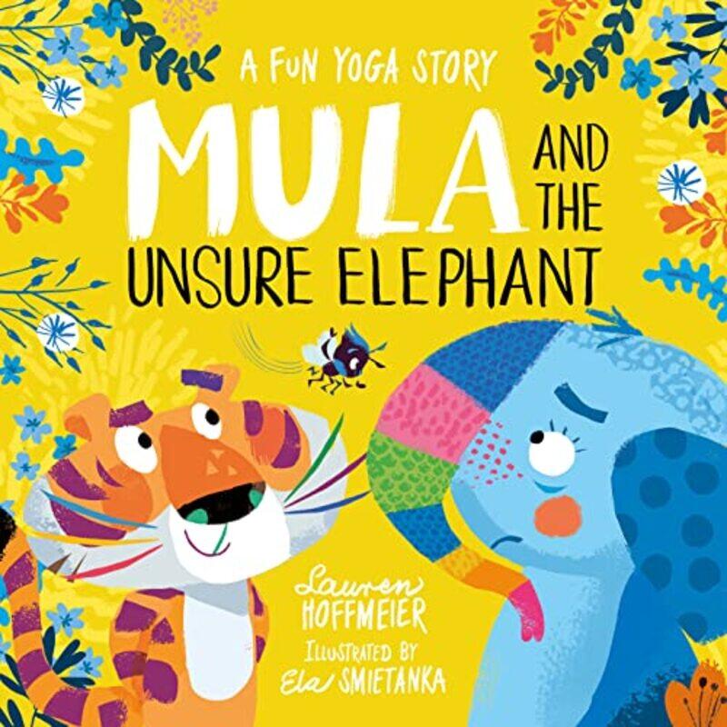 Mula and the Unsure Elephant A Fun Yoga Story Paperback by Lauren HoffmeierEla Smietanka-Paperback
Mula and the Unsure Elephant A Fun Yoga Story Paperback by Lauren HoffmeierEla Smietanka-Paperback