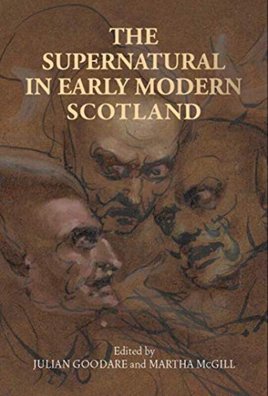 The Supernatural in Early Modern Scotland by Julian GoodareMartha McGill-Hardcover
The Supernatural in Early Modern Scotland by Julian GoodareMartha McGill-Hardcover