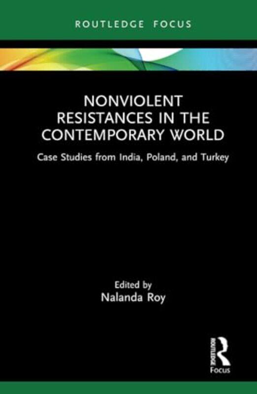 Nonviolent Resistances In The Contemporary World by Nalanda (Georgia Southern University, USA) Roy-Hardcover
Nonviolent Resistances In The Contemporary World by Nalanda (Georgia Southern University, USA) Roy-Hardcover