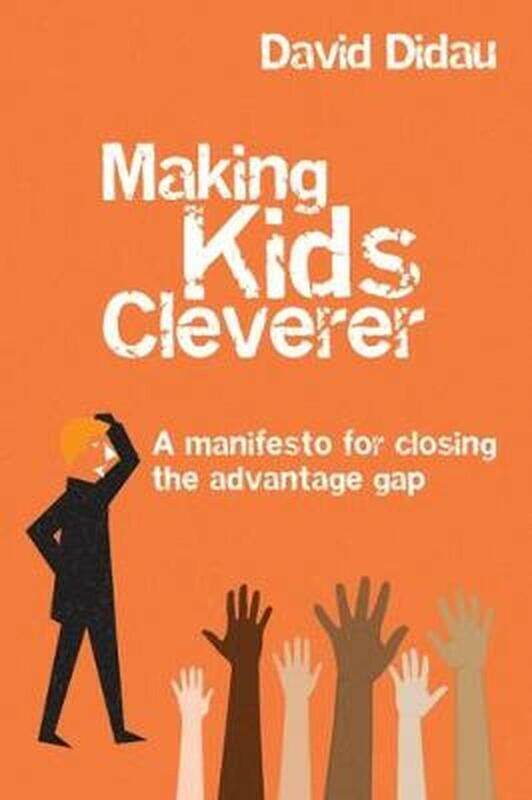 Making Kids Cleverer: A manifesto for closing the advantage gap, Paperback Book, By: David Didau
Making Kids Cleverer: A manifesto for closing the advantage gap, Paperback Book, By: David Didau
