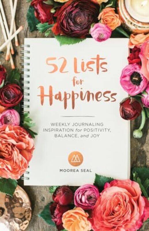 52 Lists For Happiness Weekly Journaling Inspiration For Positivity Balance And Joy by Seal, Moorea..Hardcover
52 Lists For Happiness Weekly Journaling Inspiration For Positivity Balance And Joy by Seal, Moorea..Hardcover