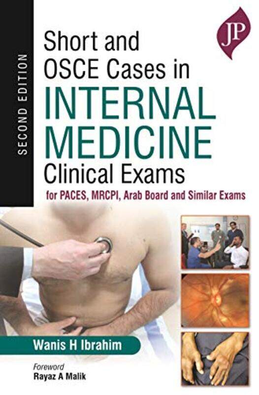 Short and OSCE Cases in Internal Medicine Clinical Exams: for PACES, MRCPI, Arab Board and Similar E,Paperback,by:Ibrahim, Wanis H
Short and OSCE Cases in Internal Medicine Clinical Exams: for PACES, MRCPI, Arab Board and Similar E,Paperback,by:Ibrahim, Wanis H
