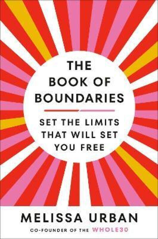 The Book of Boundaries: End Resentment, Burnout, and Anxiety--and Reclaim Your Time, Energy, Health,
The Book of Boundaries: End Resentment, Burnout, and Anxiety--and Reclaim Your Time, Energy, Health,
