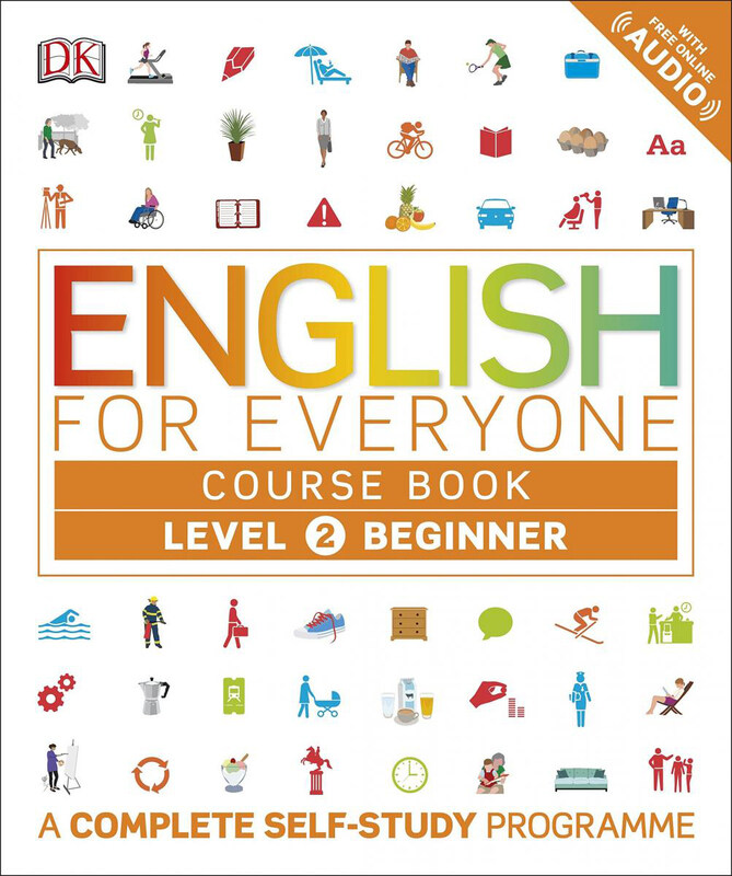 English for Everyone Course Book Level 2 Beginner: A Complete Self-Study Programme, Paperback Book, By: DK
English for Everyone Course Book Level 2 Beginner: A Complete Self-Study Programme, Paperback Book, By: DK