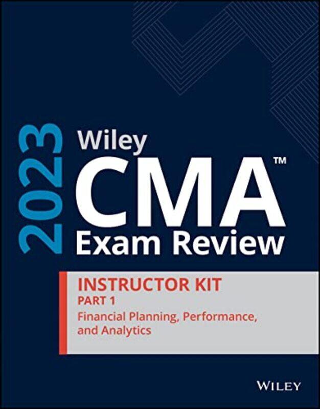 Wiley CMA Exam Review 2023 Part 1 Instructor Kit - Financial Planning, Performance, and Analytics , Paperback by Wiley
Wiley CMA Exam Review 2023 Part 1 Instructor Kit - Financial Planning, Performance, and Analytics , Paperback by Wiley