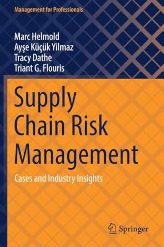 Supply Chain Risk Management by Marc HelmoldAyse Kucuk YilmazTracy DatheTriant G Flouris-Paperback
Supply Chain Risk Management by Marc HelmoldAyse Kucuk YilmazTracy DatheTriant G Flouris-Paperback