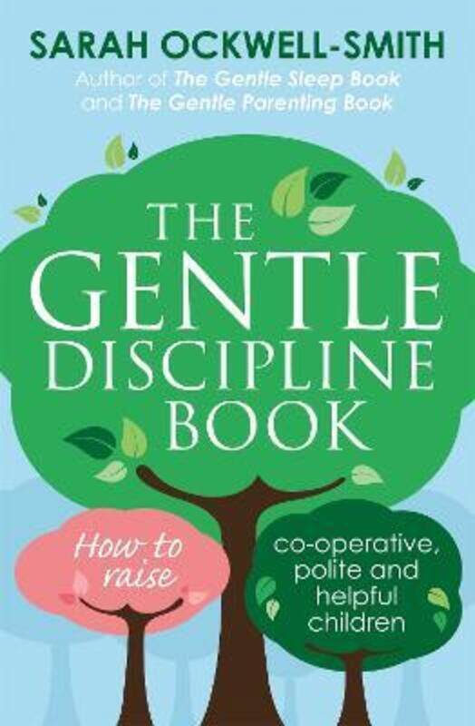 The Gentle Discipline Book: How to raise co-operative, polite and helpful children.paperback,By :Ockwell-Smith, Sarah
The Gentle Discipline Book: How to raise co-operative, polite and helpful children.paperback,By :Ockwell-Smith, Sarah