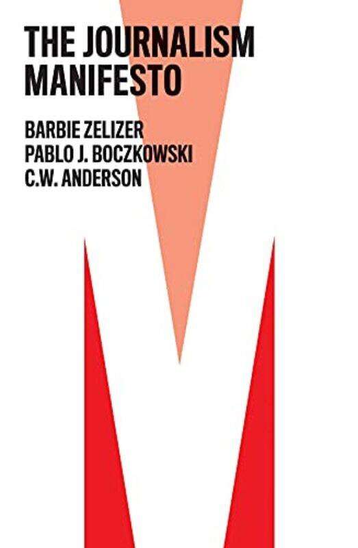 The Journalism Manifesto by Barbie ZelizerPablo J BoczkowskiC W Anderson-Paperback
The Journalism Manifesto by Barbie ZelizerPablo J BoczkowskiC W Anderson-Paperback