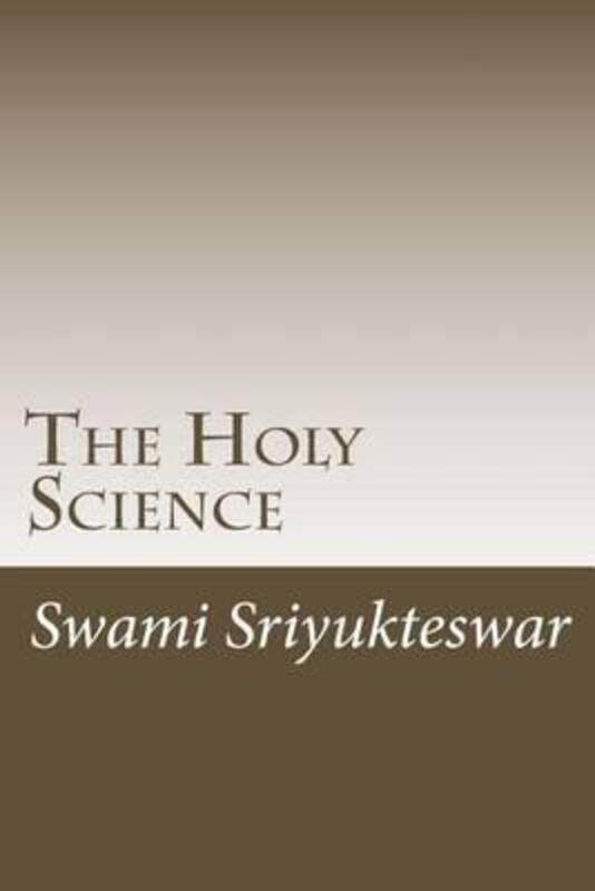 The Holy Science: The 1894 Serialized Indian Version.paperback,By :Chowdhury, Atul Chandra - Castellano-Hoyt, Donald Wayne - Sriyukteswar, Swami
The Holy Science: The 1894 Serialized Indian Version.paperback,By :Chowdhury, Atul Chandra - Castellano-Hoyt, Donald Wayne - Sriyukteswar, Swami