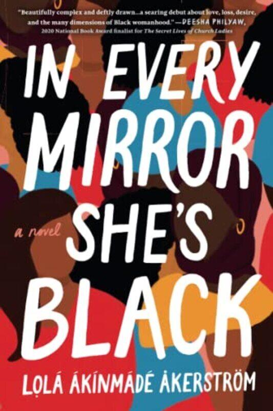 In Every Mirror Shes Black: A Novel,Paperback by Akinmade Akerstroem, Lola
In Every Mirror Shes Black: A Novel,Paperback by Akinmade Akerstroem, Lola