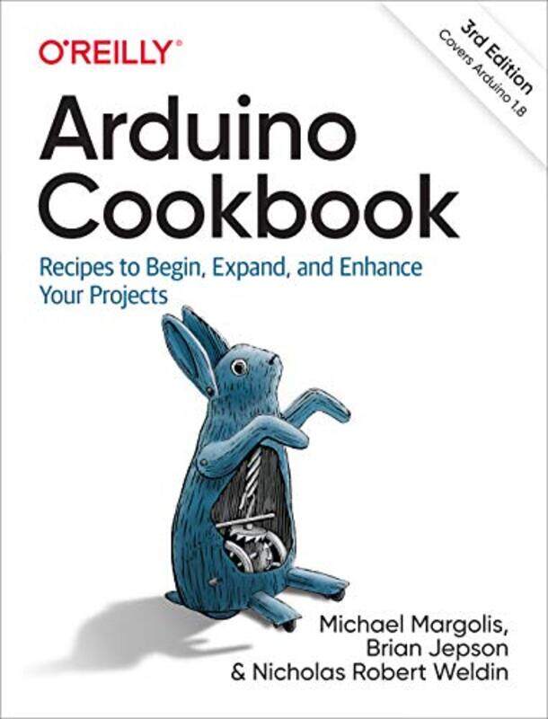 Arduino Cookbook: Recipes to Begin, Expand, and Enhance Your Projects,Paperback,by:Margolis, Michael - Jepson, Brian - Weldin, Nicholas Robert
Arduino Cookbook: Recipes to Begin, Expand, and Enhance Your Projects,Paperback,by:Margolis, Michael - Jepson, Brian - Weldin, Nicholas Robert