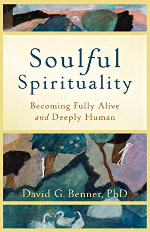 Soulful Spirituality Becoming Fully Alive and Deeply Human by David G Phd Benner-Paperback
Soulful Spirituality Becoming Fully Alive and Deeply Human by David G Phd Benner-Paperback