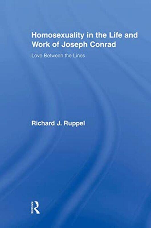 Homosexuality in the Life and Work of Joseph Conrad by Richard J Chapman University, USA Ruppel-Paperback
Homosexuality in the Life and Work of Joseph Conrad by Richard J Chapman University, USA Ruppel-Paperback