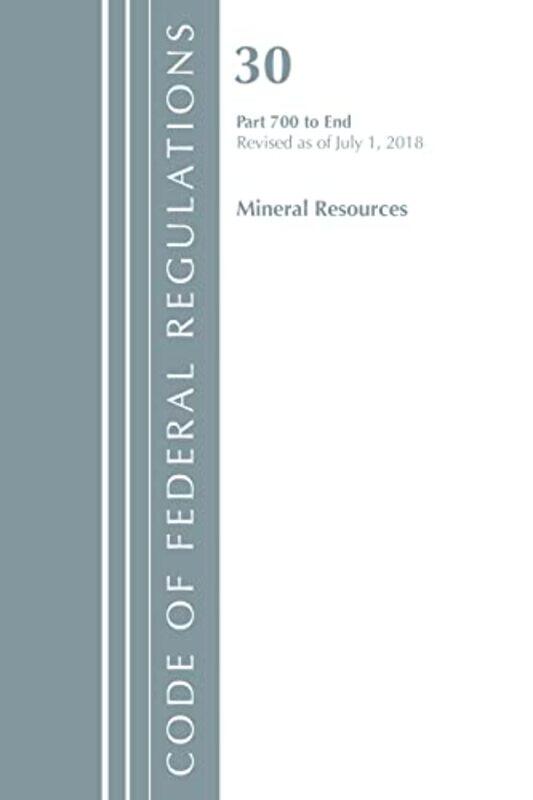 Code of Federal Regulations Title 30 Mineral Resources 700End Revised as of July 1 2018 by Office Of The Federal Register US-Paperback
Code of Federal Regulations Title 30 Mineral Resources 700End Revised as of July 1 2018 by Office Of The Federal Register US-Paperback