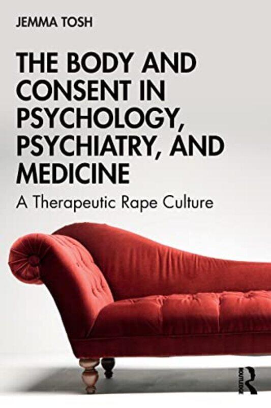 The Body and Consent in Psychology Psychiatry and Medicine by Steve McNeil-Paperback
The Body and Consent in Psychology Psychiatry and Medicine by Steve McNeil-Paperback