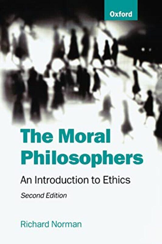 The Moral Philosophers by Richard Professor of Moral Philosophy, Professor of Moral Philosophy, University of Kent at Canterbury Norman-Paperback
The Moral Philosophers by Richard Professor of Moral Philosophy, Professor of Moral Philosophy, University of Kent at Canterbury Norman-Paperback