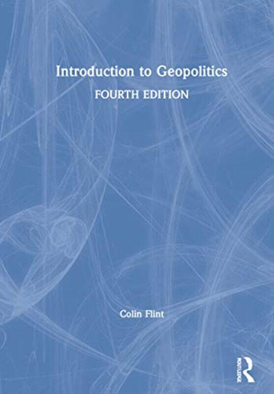 Introduction to Geopolitics by Colin Utah State University, USA Flint-Hardcover
Introduction to Geopolitics by Colin Utah State University, USA Flint-Hardcover